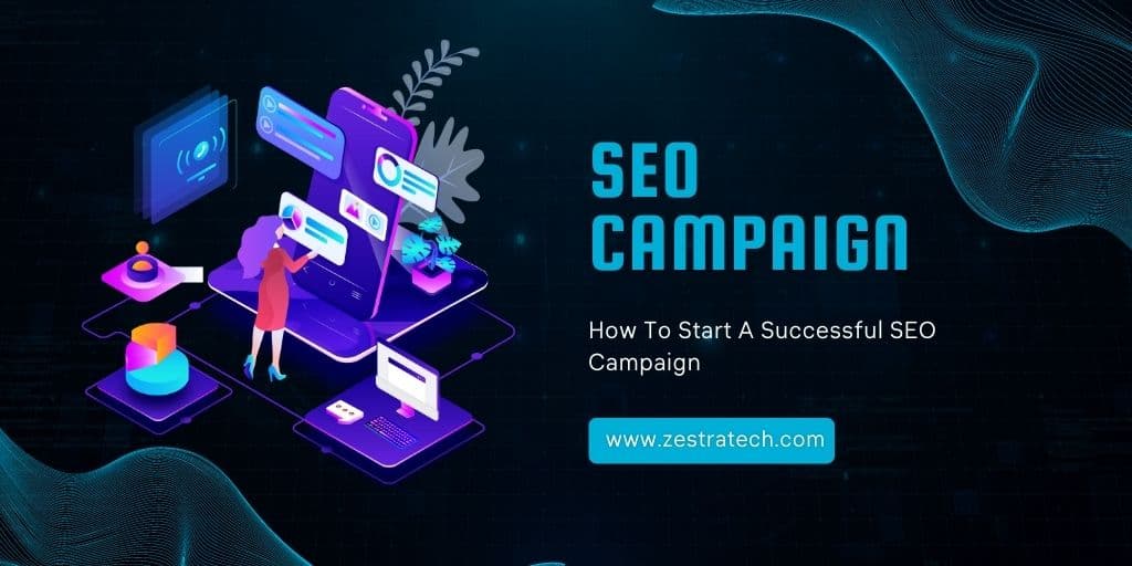 How To Start A Successful SEO Campaign | Zestra