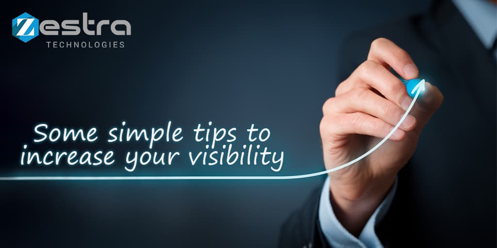 Some simple tips to increase your visibility | Zestra Technologies | Zestra