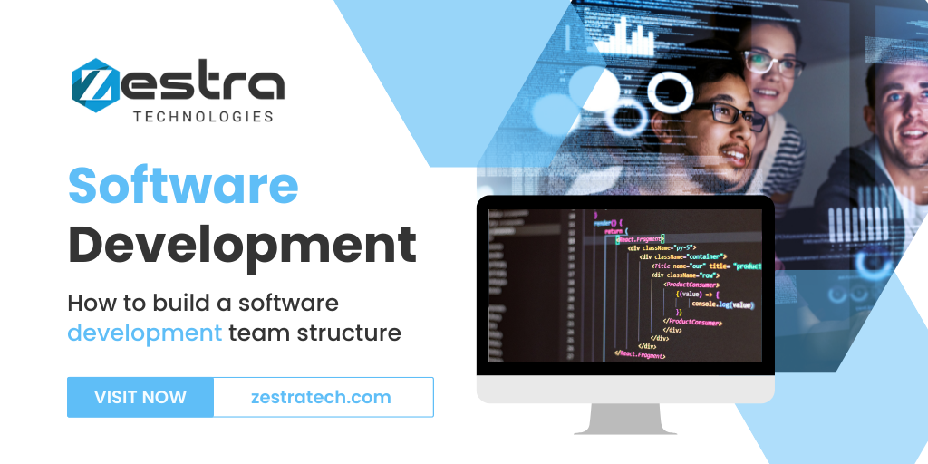 How to build a software development team structure | Zestra